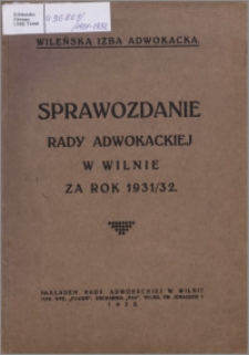 Sprawozdanie Rady Adwokackiej w Wilnie za Rok 1931-1932