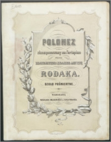 Polonez : skomponowany na fortepian przez znakomitego i znanego artystę rodaka : dzieło pośmiertne
