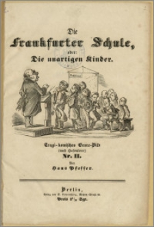 Die fraukfurter Schule, oder: Die unartigen Kinder : Tragi-komisches Genre- Bild (nach Hasenclever) Nr. II. von Hans Pfeffer