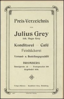 [Cennik] : [Inc.:] Preisverzeichnis - Julius Grey - Bromberg - Conditorei