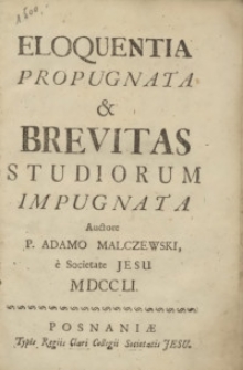 Eloquentia Propugnata & Brevitas Studiorum Impugnata