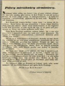 Polscy mieszkańcy ziemiańscy. [Incipit] Nierozumni ludzie usiłują was burzyć i od pracy rolniczéj odciągać. Oni was tylko zwodzą, gdyż mówią, że Król Pruski nie jest już waszym królem, że wasza religia jest w niebezpieczeństwie [...]