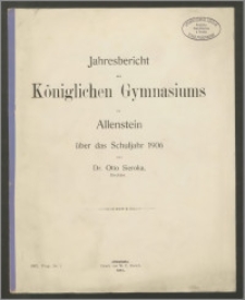Jahresbericht des Königlichen Gymnasiums zu Allenstein über das Schuljahr 1906