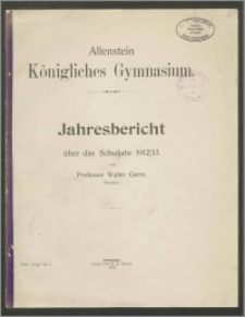 Allenstein Königliches Gymnasium. Jahresbericht über das Schuljahr 1912/13