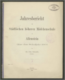 Jahresbericht der Städtischen höheren Mädchenschule zu Allenstein über das Schuljahr 1904