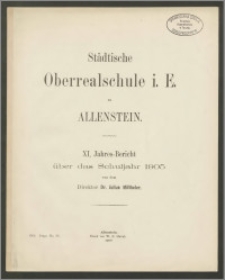 Städtische Oberrealschule i. E. zu Allenstein. XI. Jahresbericht über das Schuljahr 1905