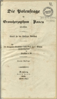 Die Polenfrage im Grossherzogthum Posen betressend [...] : Bromberg, 1848
