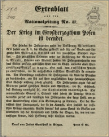Extrablatt aus der Nationalzeitung No. 37 : er Krieg im Grossherzogthum Posen ist beendet