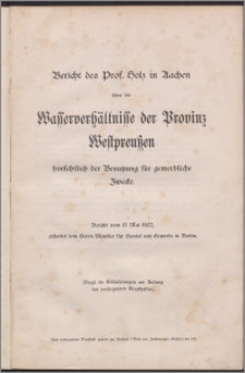 Die Wasserverhältnisse der Provinz Westpreussen hinsichtlich der Benutzung für gewerbliche Zwecke : Bericht vom 15. Mai 1902