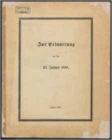 Zur Erinnerung an den 25. Januar 1858 : Festgedicht zur Begrüssung Ihrer Königlichen Hoheit der Frau Prizessin Friedrich Wilhelm von Preussen Prinzess Royal von Grossbritannien und Irland bei Ihrem Einzuge in Berlin den 8. Februar 1858 dargebrach von dem Coppernicus-Verein für Wissenschaft und Kunst zu Thorn