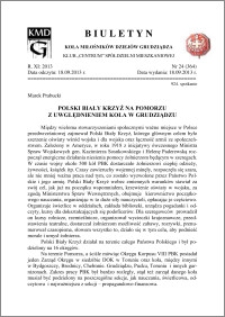 Biuletyn Koła Miłośników Dziejów Grudziądza 2013, Rok XI, nr 24(364): Polski Biały Krzyż na Pomorzu z uwzględnieniem Koła w Grudziądzu