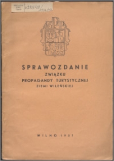 Sprawozdanie Związku Propagandy Turystycznej Ziemi Wileńskiej za okres 1.01.1936.-1.04.1937