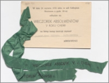 [Zaproszenie. Incipit] W dniu 29 czerwca 1958 roku, w sali Collegium Maximum o godz. 20-tej odbędzie się Wieczorek Absolwentów V roku chemii, na który mamy zaszczy zaprosić p. prof. Witolda Zacharewicza