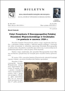 Biuletyn Koła Miłośników Dziejów Grudziądza 2014, Rok XII, nr 18(393): Pobyt Prezydenta II Rzeczypospolitej Polskiej Stanisława Wojciechowskiego w Grudziądzu i w powiecie w czerwcu 1924 r.