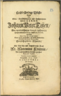 Höchst-schuldige Pflicht, Welche Dem Edlen, GroszAchtbaren ... Herrn Johann Peter Titzen, Des weitberühmten Gymnasii in Dantzig ... Eloqu. und Poët. Profess. Als derselbe Den 12. Sept. des 1675ten Jahres, Seine durch ... Todes-fall Jhm von der Seiten gerissene ... Ehegattin, Die ... Fr. Florentina Krappin ... zu ihrer Ruh-stadt begleitet: Nach ihrer Wenigkeit abgestattet Sämptliche Primæ Classis Auditores Jn Dantzig