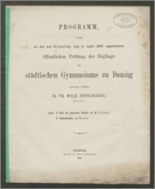 Programm womit zu der auf Dienstag, den 9. April 1867, angesetzten öffentlichen Prüfung der Zöglinge des städtischen Gymnasiums zu Danzig