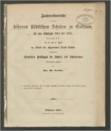 Jahresbericht über die höheren städtischen Schulen zu Gollnow, für das Schuljahr 1864 bis 1865