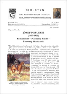 Biuletyn Koła Miłośników Dziejów Grudziądza 2015, Rok XIII, nr 19(431) : Józef Piłsudski (1867-1935). Komendant – Naczelny Wódz Pierwszy Marszałek