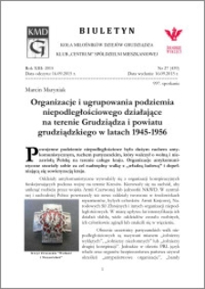 Biuletyn Koła Miłośników Dziejów Grudziądza 2015, R. XIII, nr 27(439) : Organizacje i ugrupowania podziemia niepodległościowego działające na terenie Grudziądza i powiatu grudziądzkiego w latach 1945-1956