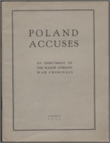 Poland Accuses : an indictment of the major German war criminals