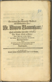 Als Der weyland Wol-Ehrenveste [...] Hr. Anton Baumgart, Hoch ansehnlicher Gerichts-Assessor Der Neuen-Stadt in Thorn, Den 5. April des 1696sten Jahres [...] Beerdiget wurde / Solten [...] Jhre [...] Condolenz gehorsamst bezeugen Nachfolgende