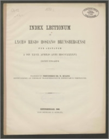 Index Lectionum in Lyceo Regio Hosiano Brunsbergensi per aestatem a die XXVII. Aprilis 1886