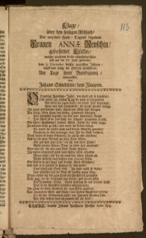 Klage, über den seeligen Abschied, Der [...] Frauen Annæ Renschin, gebohrner Lütkin, welche, nachdem sie ihr rühmliches Alter fast auf die 76. Jahr gebracht, den 2. December dieses 1697sten Jahres, sanfft und seelig im Herren verschieden / Am Tage ihrer Beerdigung, entworffen, von Johann Schiedlern, dem Jüngern