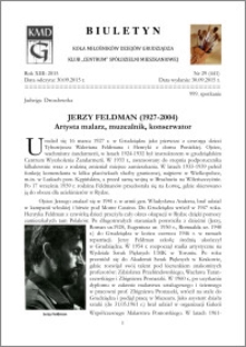 Biuletyn Koła Miłośników Dziejów Grudziądza 2015, Rok XIII, nr 29(441) : Jerzy Feldman (1927-2004) : artysta malarz, muzealnik, konserwator