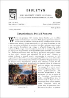 Biuletyn Koła Miłośników Dziejów Grudziądza 2016, Rok XIV, nr 13(466) : Chrystianizacja Polski i Pomorza