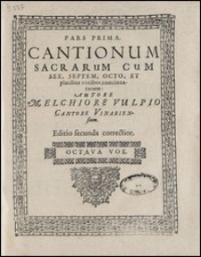 Cantionum Sacrarum Cum Sex, Septem, Octo, Et pluribus vocibus concinnatarum. Ps 1. Octava vox