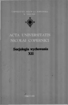 Acta Universitatis Nicolai Copernici. Nauki Humanistyczno-Społeczne. Socjologia Wychowania, z. 12 (285), 1994