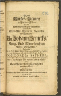 Gottes Wunder-Regiment in Sterbens-Fällen, Bey dem [...] Leich-Begängnüsz Des [...] Hn. Johann Zernecks, Königl. Stadt Thorn [...] Raths-Verwandtens, Als Derselbe Jm 83. Jahr seines Alters, den 6. Aug. dieses 1703 Jahres seelig abgeschieden, und nebst seiner halbjährigen Enckelin, Concordia Esthera, so auch denselben Tag in wenig Stunden darauff disz Zeitliche gesegnet, Den 12. dieses in seine Ruh-Kammer gebracht wurde / wolte Denen [...] Leidtragenden zu einigem Trost schuldigst betrachten Daniel Köhler