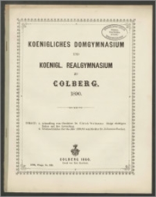 Koenigliches Domgymnasium und Koenigl. Realgymnasium zu Colberg. 1890