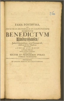 Fama Posthvma, qva Virvm Olim Spectabilem [...] Dominvm Benedictvm Lindershausen, Judicii Palæopolitani, qvod Thorunii est, Assessorem & Vice-Magistrum [...] a. d. XXX. Sept. A. [...] M. DCCIV. in Templo Mariano honestis Ceremoniis tumulandum, cohonestare voluerunt Rector Et Professores Pvblici Gymnasii Thorvniensis