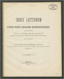 Index Lectionum in Lyceo Regio Hosiano Brunsbergensi per hiemem a die XV. Octobris anni 1897 usque ad diem XV. Martii anni 1898