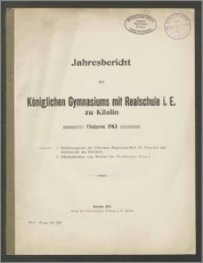 Jahresbericht des Königlichen Gymnasiums mit Realschule i. E. zu Köslin, Ostern 1913