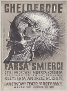 Farsa śmierci, czyli wędrówki mistrza Kościeja. Państwowy Teatr im. J. Osterwy w Lublinie. Sezon 1991 - 1992