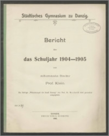 Städtisches Gymnasium zu Danzig. Bericht über das Schuljahr 1904-1905