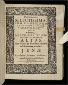 Selectissimarum Cantionum Sacrarum Cum Sex, Septem, Octo Et Pluribus Vocibus Concinnatarum Ps 2. Altus