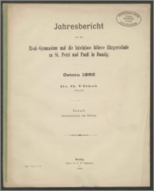 Jahresbericht über das Real-Gymnasium und die lateinlose höhere Bürgerschule zu St. Petri und Pauli in Danzig. Ostern 1892