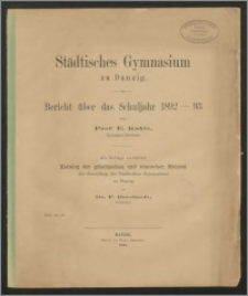 Städtisches Gymnasium zu Danzig. Bericht über das Schuljahr 1892-93