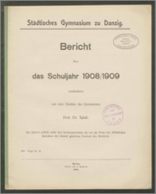Städtisches Gymnasium zu Danzig. Bericht über das Schuljahr 1908/1909