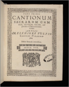 Cantionum Sacrarum Cum Sex, Septem, Octo, Et pluribus vocibus concinnatarum Ps 1. Sexta vox