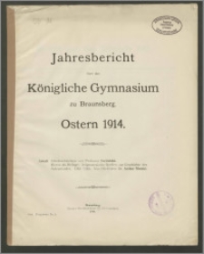 Jahresbericht über das Königliche Gymnasium zu Braunsberg. Ostern 1914