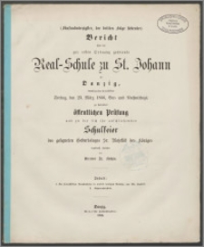 Bericht über die zur ersten Ordnung gehörende Real-Schule zu St. Johann zu Danzig