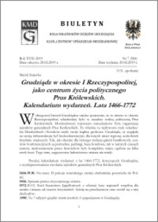 Biuletyn Koła Miłośników Dziejów Grudziądza 2019, Rok VII nr 7(584) : Grudziądz w okresie I Rzeczypospolitej, jako centrum życia politycznego Prus Królewskich. Kalendarium wydarzeń. Lata 1466-1772