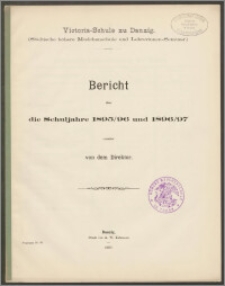 Victoria-Schule zu Danzig. (Städtische höhere Mädchenschule und Lehrerinnen-Seminar.) Bericht über die Schuljahre 1895/96 und 1896/97