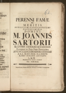 Perenni Famæ Ac Meritis Nobilissimi ... Domini M. Joannis Sartorii ... Athenæi Gedanensis Eloqvent. Et Poës. Prof. ... Avunculi Sui Desideratissimi A. R. S. M. DCC. XXIX. D. 27. Martii Rebus Humanis Exsoluti L. Q. M. Properante Crena / Submisit Iac. Zablerus