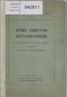 Pod obcym sztandarem : obrazek sceniczny w jednej odsłonie