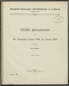 Königliches Gymnasium nebst Realschule i. E. zu Danzig. Ostern 1915. XIX. Jahresbericht über das Schuljahr Ostern 1914 bis Ostern 1915